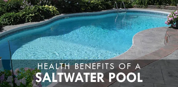 Swimming pool with text that reads, Health benefits of a saltwater pool.